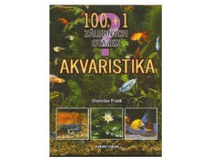 Akvaristika 100 + 1 záludných otázek - Frank, Stanislav