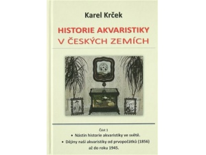  Historie akvaristiky v českých zemích - část 1. - Karel Krček