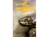 Naši obojživelníci a plazi ve fotografii -  Ivan Zwach